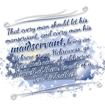 Jeremiah 34:9 – That every man should let his manservant, and every man his maidservant, being an Hebrew or an Hebrewess, go free; that none should serve himself of…