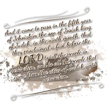 Jeremiah 36:9 – And it came to pass in the fifth year of Jehoiakim the son of Josiah king of Judah, in the ninth month, that they proclaimed a fast before the LORD…