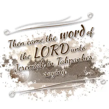 Jeremiah 43:8 – Then came the word of the LORD unto Jeremiah in Tahpanhes, saying,
