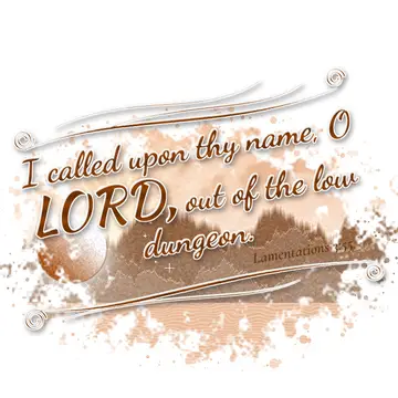 Lamentations 3:55 – I called upon thy name, O LORD, out of the low dungeon.
