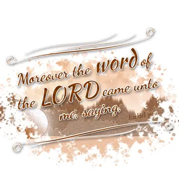 Ezekiel 36:16 – Moreover the word of the LORD came unto me, saying,