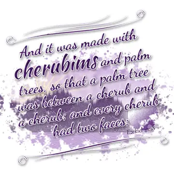 Ezekiel 41:18 – And it was made with cherubims and palm trees, so that a palm tree was between a cherub and a cherub; and every cherub had two faces;