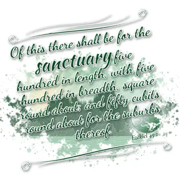 Ezekiel 45:2 – Of this there shall be for the sanctuary five hundred in length, with five hundred in breadth, square round about; and fifty cubits round about for…