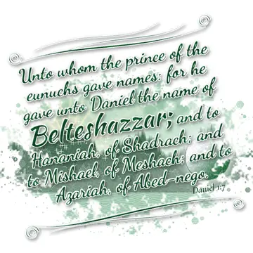 Daniel 1:7 – Unto whom the prince of the eunuchs gave names: for he gave unto Daniel the name of Belteshazzar; and to Hananiah, of Shadrach; and to Mishael, of…
