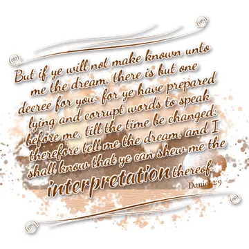 Daniel 2:9 – But if ye will not make known unto me the dream, there is but one decree for you: for ye have prepared lying and corrupt words to speak before me…