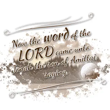 Jonah 1:1 – Now the word of the LORD came unto Jonah the son of Amittai, saying,