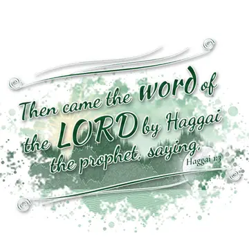 Haggai 1:3 – Then came the word of the LORD by Haggai the prophet, saying,