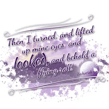 Zechariah 5:1 – Then I turned, and lifted up mine eyes, and looked, and behold a flying roll.