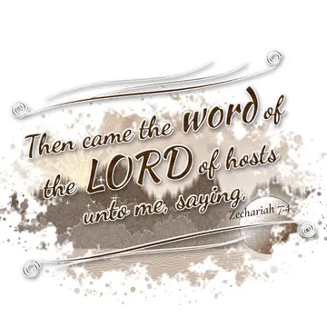 Zechariah 7:4 – Then came the word of the LORD of hosts unto me, saying,