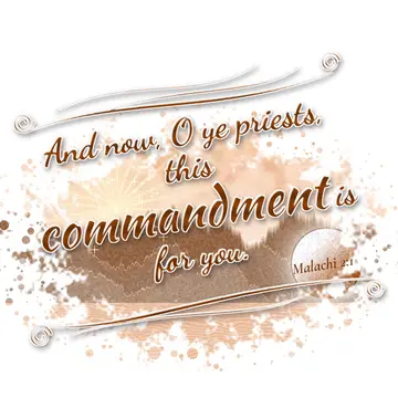 Malachi 2:1 – And now, O ye priests, this commandment is for you.