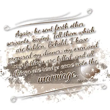 Matthew 22:4 – Again, he sent forth other servants, saying, Tell them which are bidden, Behold, I have prepared my dinner: my oxen and my fatlings are killed, and…