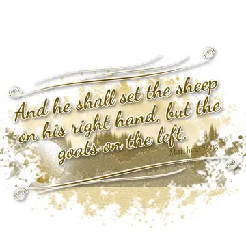 Matthew 25:33 – And he shall set the sheep on his right hand, but the goats on the left.