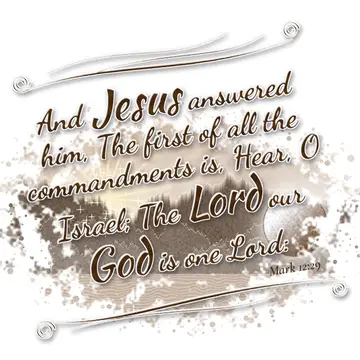 Mark 12:29 – And Jesus answered him, The first of all the commandments is, Hear, O Israel; The Lord our God is one Lord: