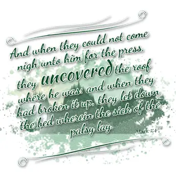 Mark 2:4 – And when they could not come nigh unto him for the press, they uncovered the roof where he was: and when they had broken it up, they let down the bed…