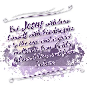 Mark 3:7 – But Jesus withdrew himself with his disciples to the sea: and a great multitude from Galilee followed him, and from Judaea,