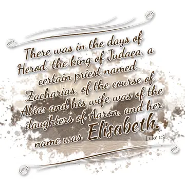 Luke 1:5 – There was in the days of Herod, the king of Judaea, a certain priest named Zacharias, of the course of Abia: and his wife was of the daughters of…