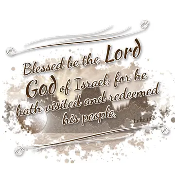 Luke 1:68 – Blessed be the Lord God of Israel; for he hath visited and redeemed his people,