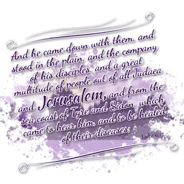 Luke 6:17 – And he came down with them, and stood in the plain, and the company of his disciples, and a great multitude of people out of all Judaea and…