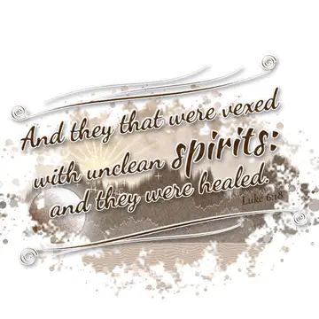 Luke 6:18 – And they that were vexed with unclean spirits: and they were healed.