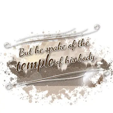 John 2:21 – But he spake of the temple of his body.