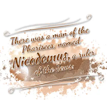 John 3:1 – There was a man of the Pharisees, named Nicodemus, a ruler of the Jews: