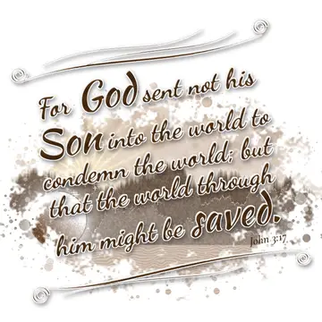 John 3:17 – For God sent not his Son into the world to condemn the world; but that the world through him might be saved.