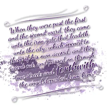 Acts 12:10 – When they were past the first and the second ward, they came unto the iron gate that leadeth unto the city; which opened to them of his own accord…