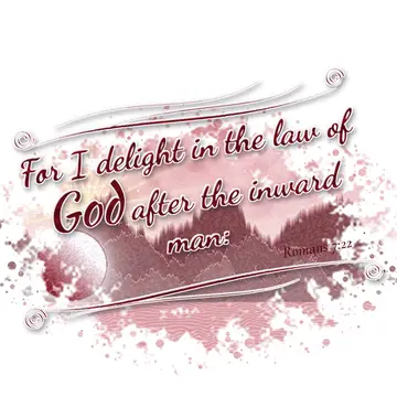 Romans 7:22 – For I delight in the law of God after the inward man: