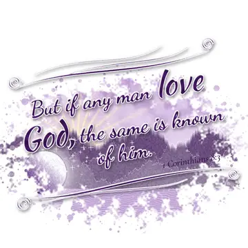 1 Corinthians 8:3 – But if any man love God, the same is known of him.