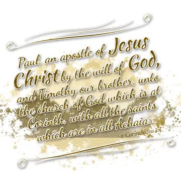 2 Corinthians 1:1 – Paul, an apostle of Jesus Christ by the will of God, and Timothy our brother, unto the church of God which is at Corinth, with all the saints which…