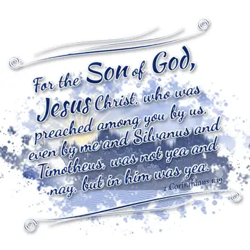 2 Corinthians 1:19 – For the Son of God, Jesus Christ, who was preached among you by us, even by me and Silvanus and Timotheus, was not yea and nay, but in him was yea.