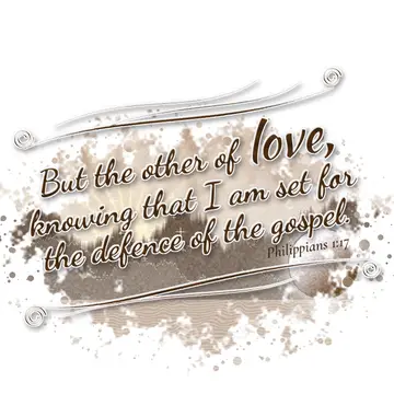 Philippians 1:17 – But the other of love, knowing that I am set for the defence of the gospel.
