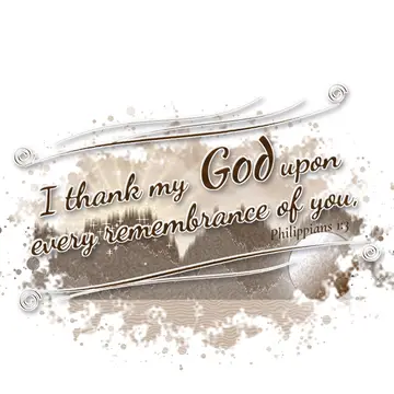 Philippians 1:3 – I thank my God upon every remembrance of you,