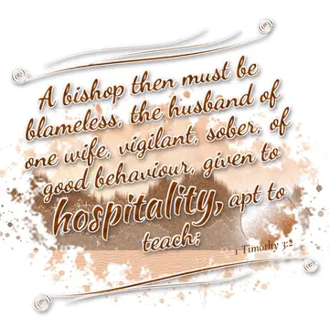 1 Timothy 3:2 – A bishop then must be blameless, the husband of one wife, vigilant, sober, of good behaviour, given to hospitality, apt to teach;