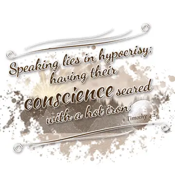 1 Timothy 4:2 – Speaking lies in hypocrisy; having their conscience seared with a hot iron;