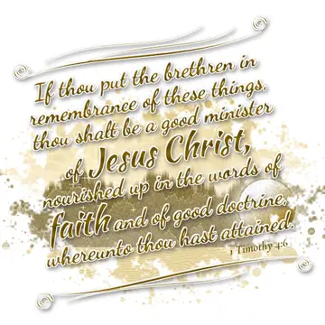 1 Timothy 4:6 – If thou put the brethren in remembrance of these things, thou shalt be a good minister of Jesus Christ, nourished up in the words of faith and of…