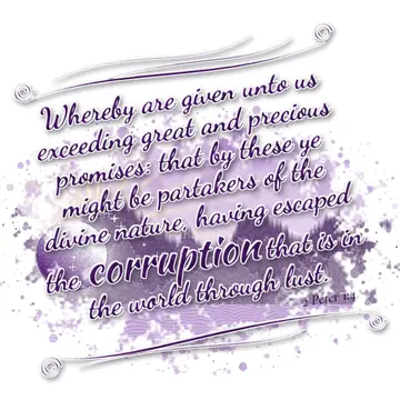 2 Peter 1:4 – Whereby are given unto us exceeding great and precious promises: that by these ye might be partakers of the divine nature, having escaped the…