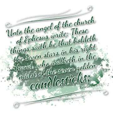 Revelation 2:1 – Unto the angel of the church of Ephesus write; These things saith he that holdeth the seven stars in his right hand, who walketh in the midst of the…