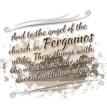 Revelation 2:12 – And to the angel of the church in Pergamos write; These things saith he which hath the sharp sword with two edges;