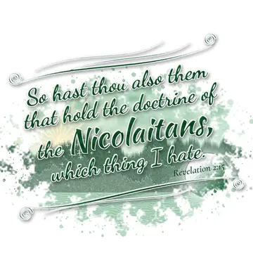 Revelation 2:15 – So hast thou also them that hold the doctrine of the Nicolaitans, which thing I hate.