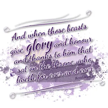 Revelation 4:9 – And when those beasts give glory and honour and thanks to him that sat on the throne, who liveth for ever and ever,